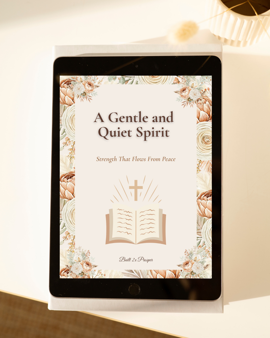 A Gentle and Quiet Spirit: Strength That Flows From Peace