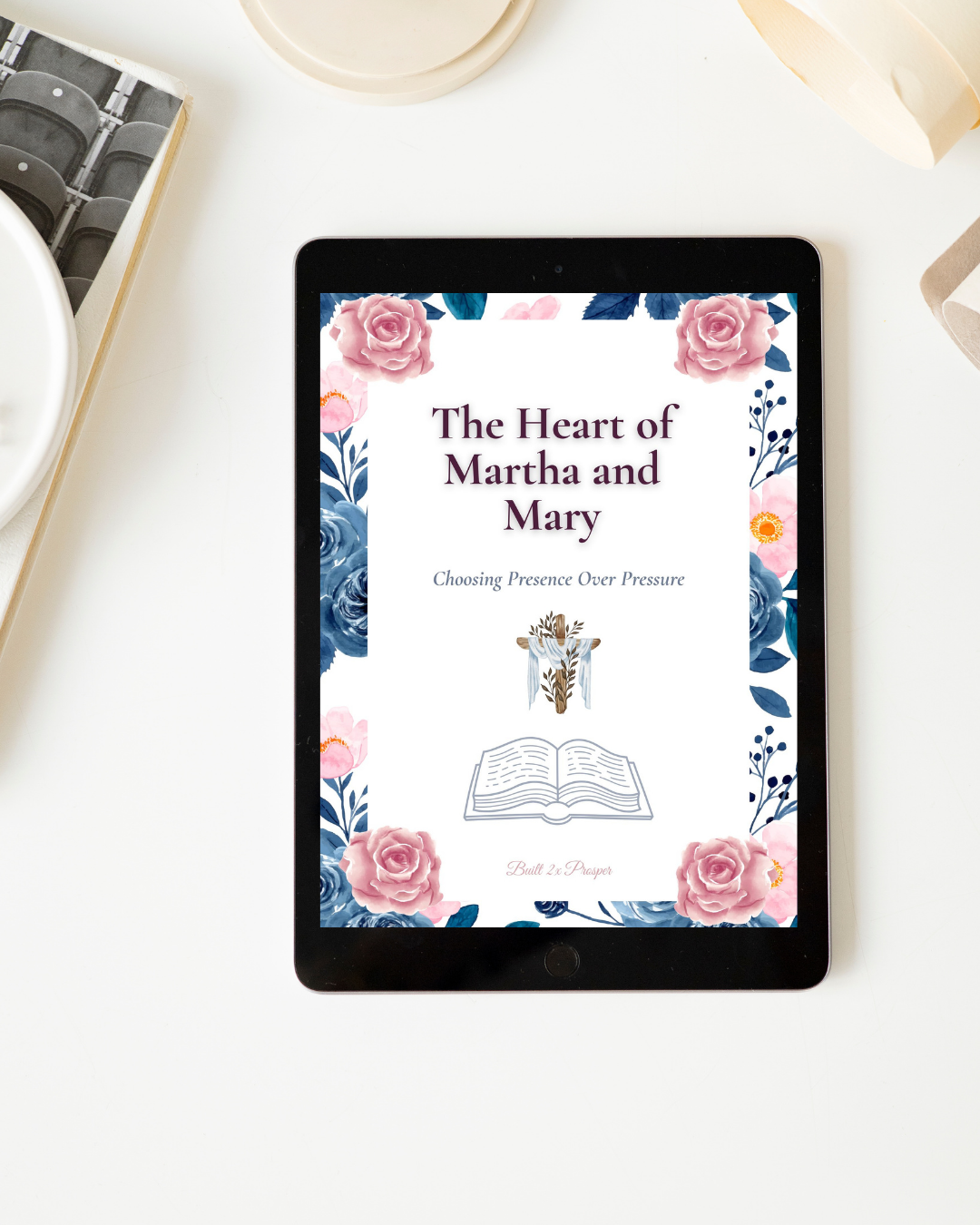 The Heart of Martha and Mary: Choosing Presence Over Pressure
